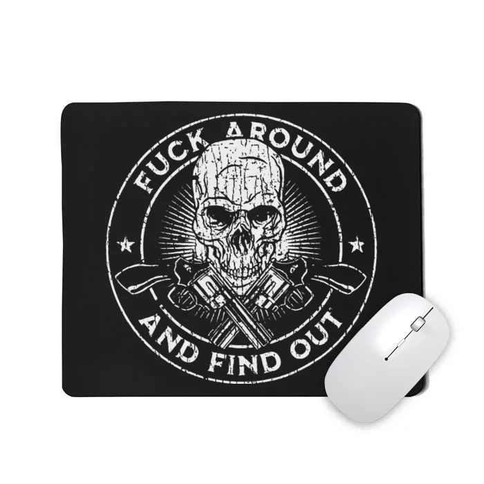 Fuck Around And Find Out Mousepad