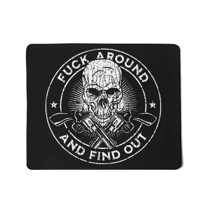 Fuck Around And Find Out Mousepad