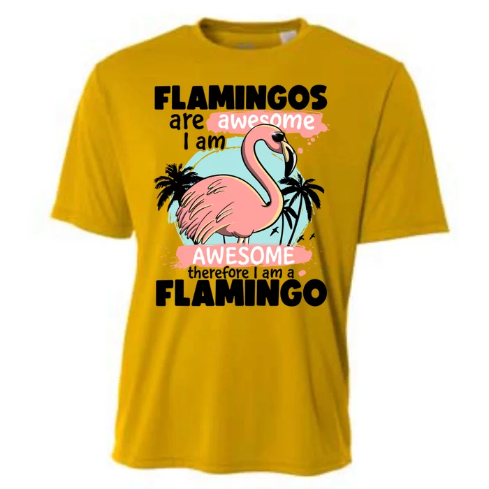 Flamingos Are Awesome I Am Awesome Funny Pink Flamingoes Gift Cooling Performance Crew T-Shirt