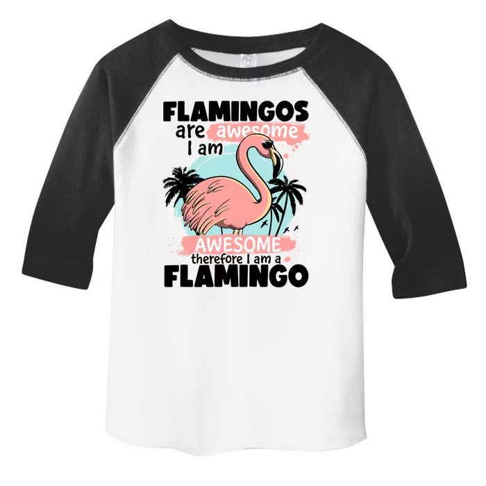 Flamingos Are Awesome I Am Awesome Funny Pink Flamingoes Gift Toddler Fine Jersey T-Shirt