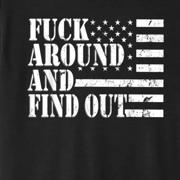 Fuck Around And Find Out American USA Flag Funny ChromaSoft Performance T-Shirt