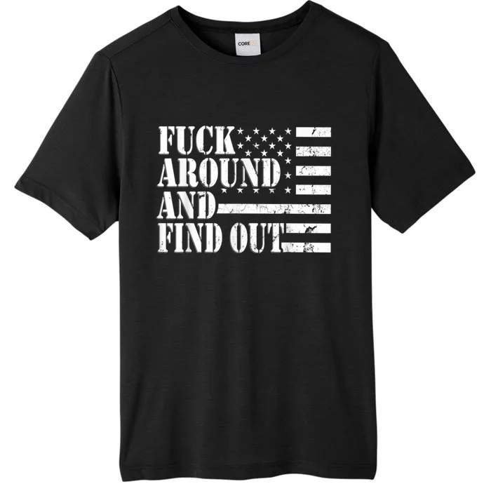 Fuck Around And Find Out American USA Flag Funny ChromaSoft Performance T-Shirt