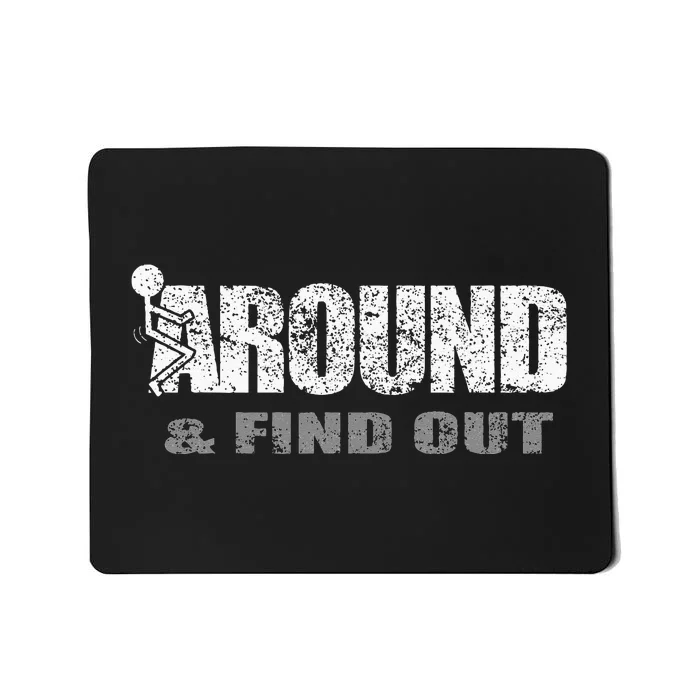 Fuck Around And Find Out Mousepad