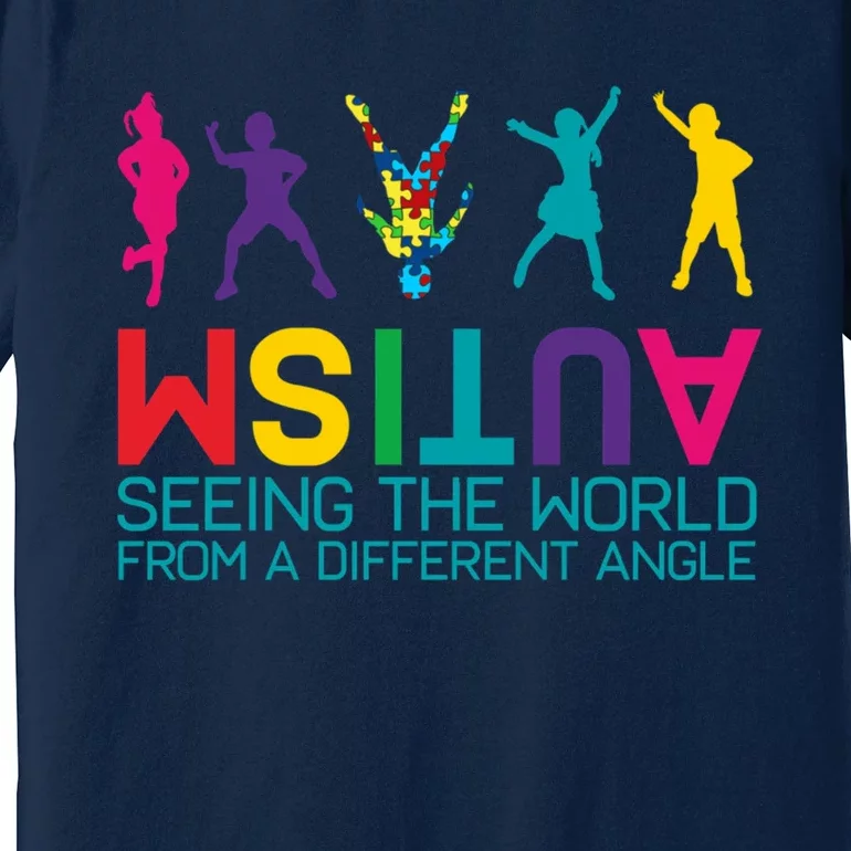 Funny Autism Awareness Seeing The World From Different Angles Premium T-Shirt