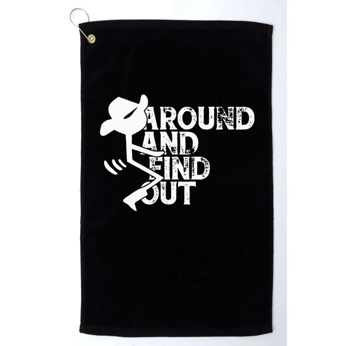 Fuck Around And Find Out Platinum Collection Golf Towel