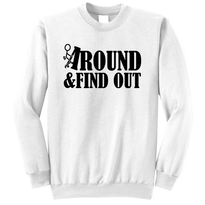 Fuck Around And Find Out Sweatshirt