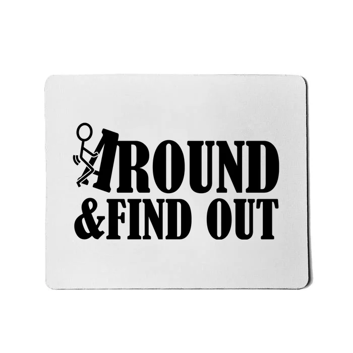 Fuck Around And Find Out Mousepad