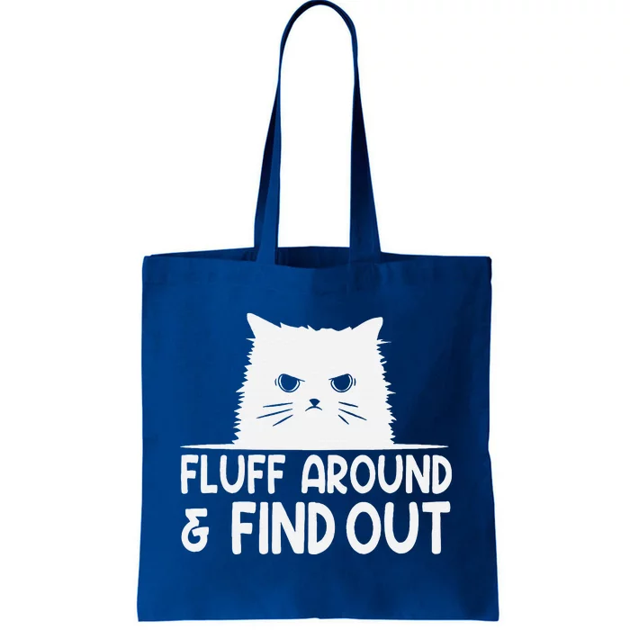 F.luff Around And Find Out Funny Cat Meme Humor Tote Bag