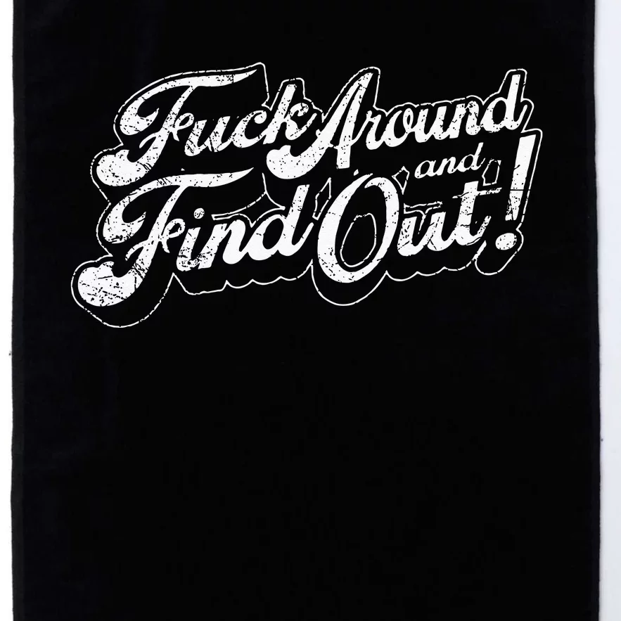 Fuck Around And Find Out Platinum Collection Golf Towel