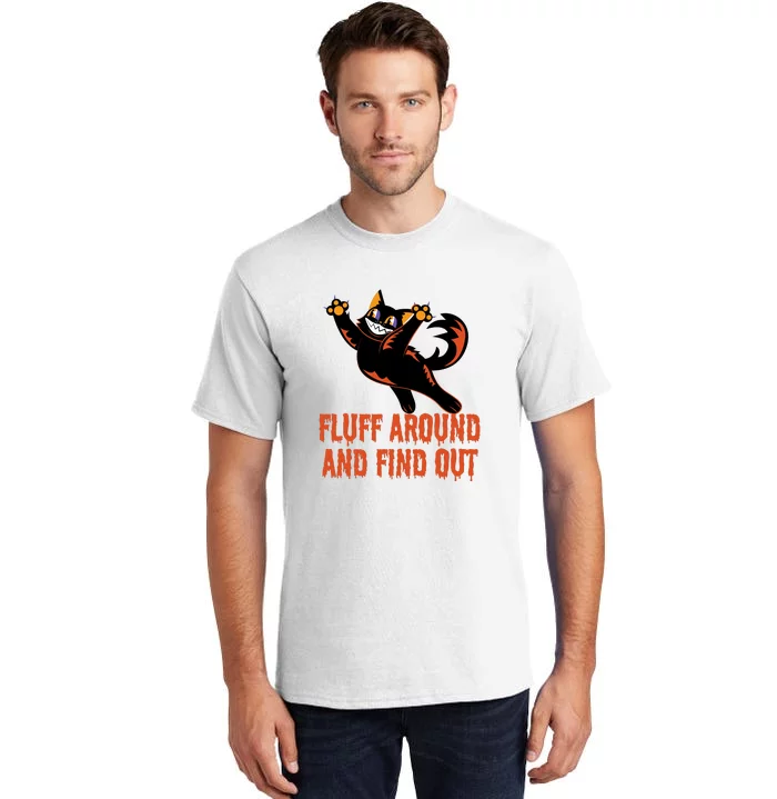 Fluff Around And Find Out Tall T-Shirt