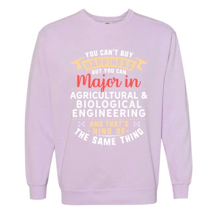 Funny Agricultural And Biological Engineering Major Student Gift Garment-Dyed Sweatshirt