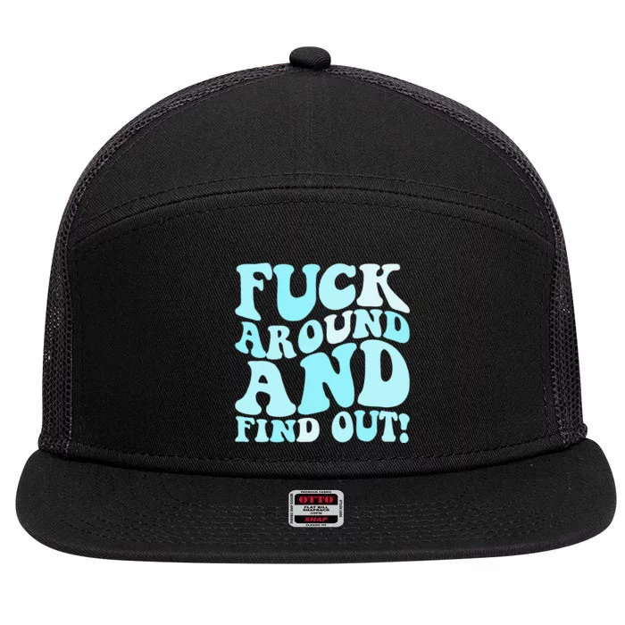 Fuck Around And Find Out Around Find Out Fafo 7 Panel Mesh Trucker Snapback Hat