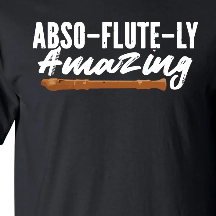 Flutist AbsoFluteLy Amazing Flute Player Tall T-Shirt