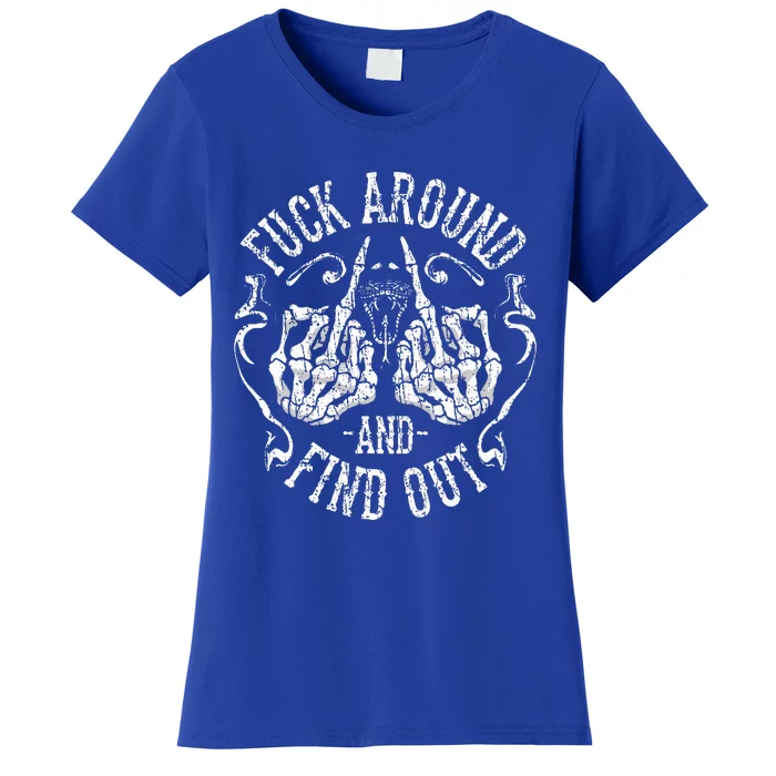 Fuck Around And Find Out Women's T-Shirt