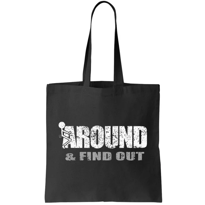 Fuck Around And Find Out Tote Bag