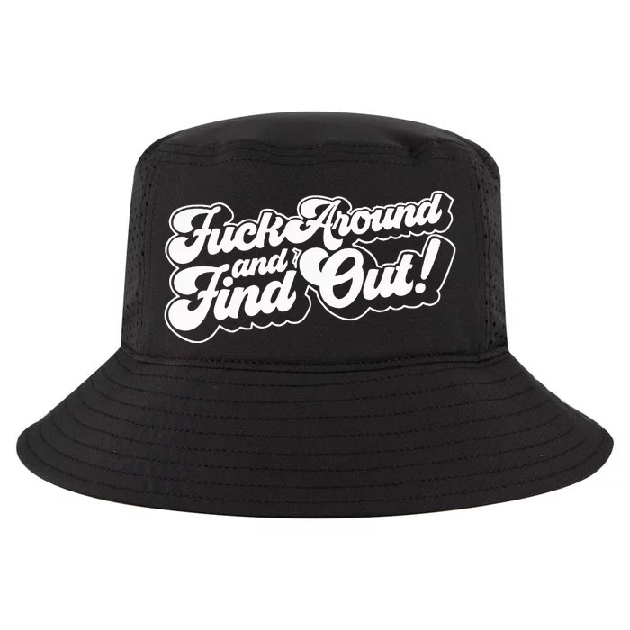 Fuck Around And Find Out Fuck Around Find Out Fafo Cool Comfort Performance Bucket Hat