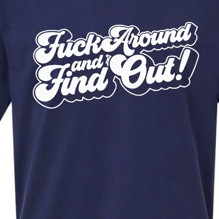 Fuck Around And Find Out Fuck Around Find Out Fafo Sueded Cloud Jersey T-Shirt