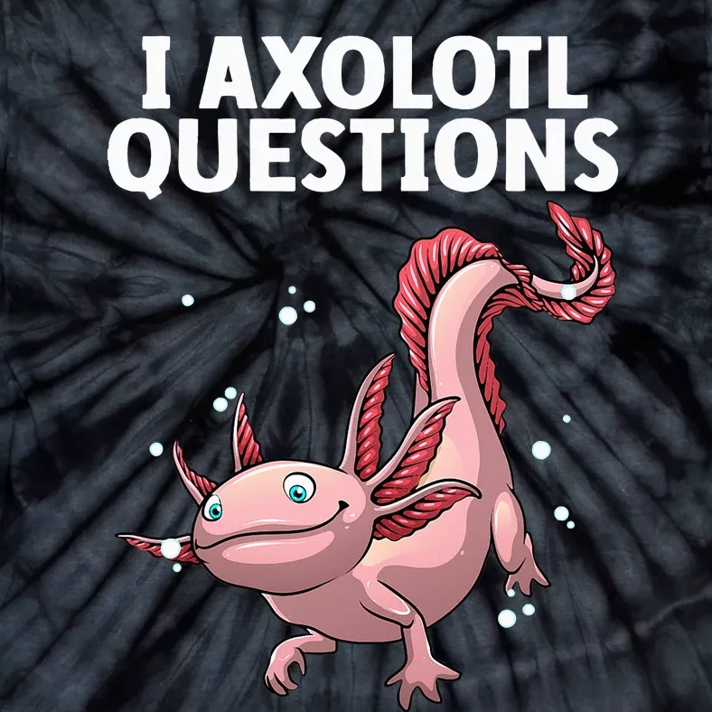 Funny Axolotl Art For Axolotl Questions Axolotl Tie-Dye T-Shirt