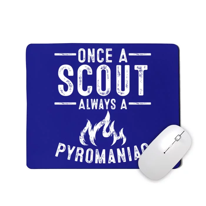 Funny Always A Pyroiac Cool Scout Gift Mousepad