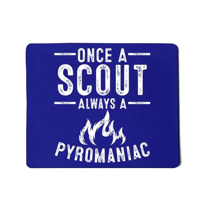 Funny Always A Pyroiac Cool Scout Gift Mousepad