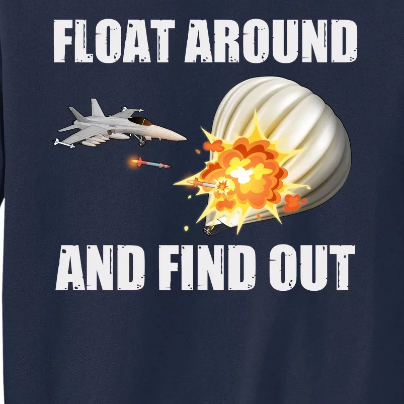 Float Around And Find Out Military Jet Shooting Balloon Tall Sweatshirt