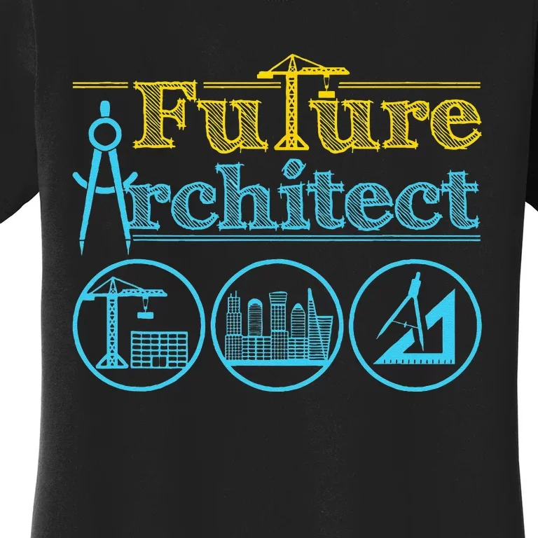 Future Architect Architecture Lover Women's T-Shirt