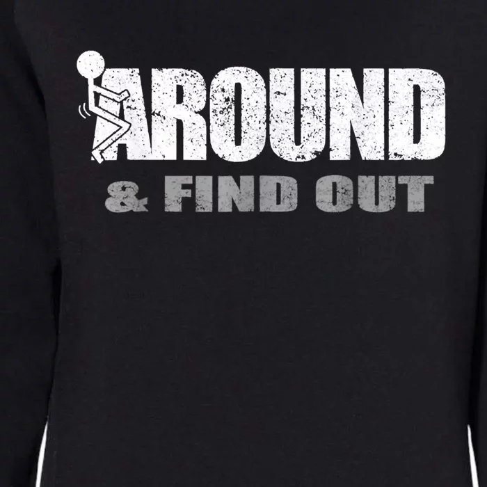 Fuck Around And Find Out Womens California Wash Sweatshirt