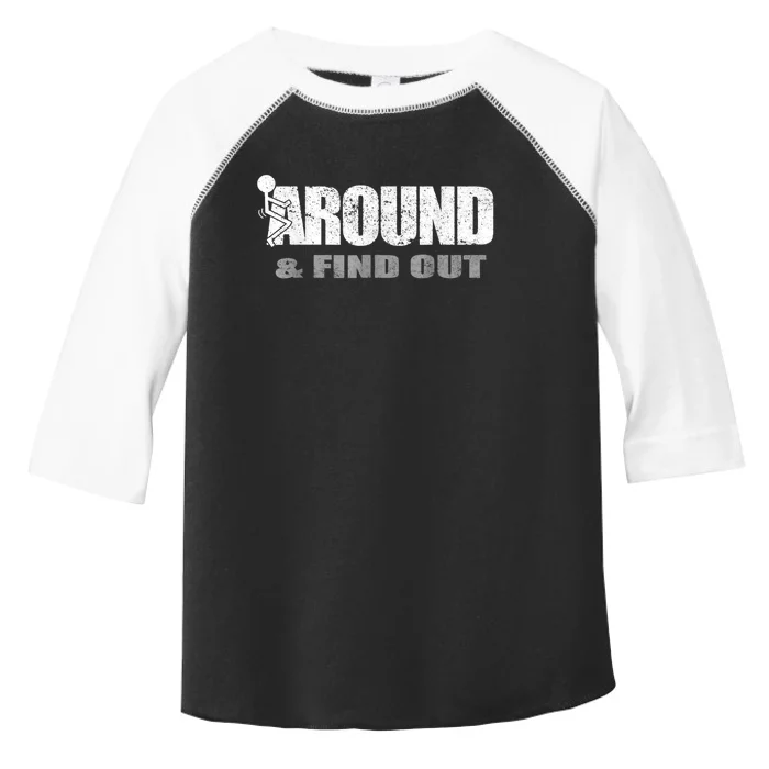 Fuck Around And Find Out Toddler Fine Jersey T-Shirt