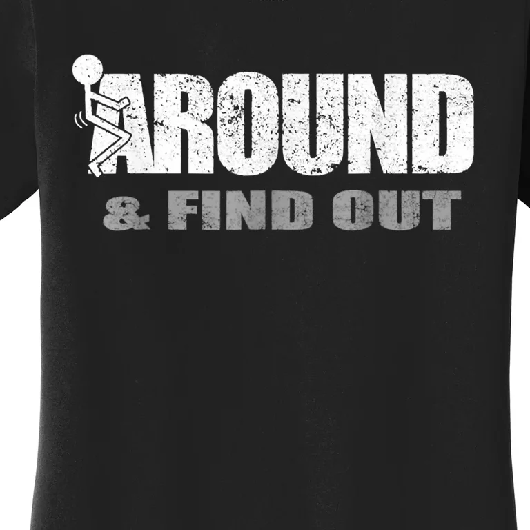 Fuck Around And Find Out Women's T-Shirt