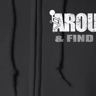 Fuck Around And Find Out Full Zip Hoodie