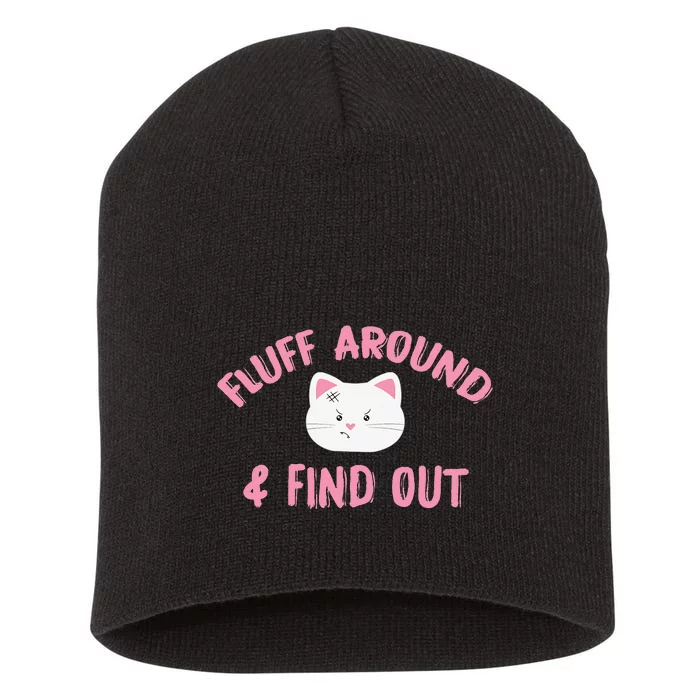 Fluff Around And Find Out Funny Cat Lover Cat Dad Cat Mom Short Acrylic Beanie