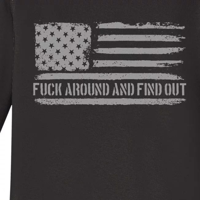 Fuck Around And Find Out American Flag 4th Of July FAFO Baby Long Sleeve Bodysuit