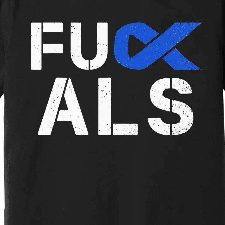 Fuck ALS Awareness Month Blue Ribbon Support Squad Fighter Premium T-Shirt