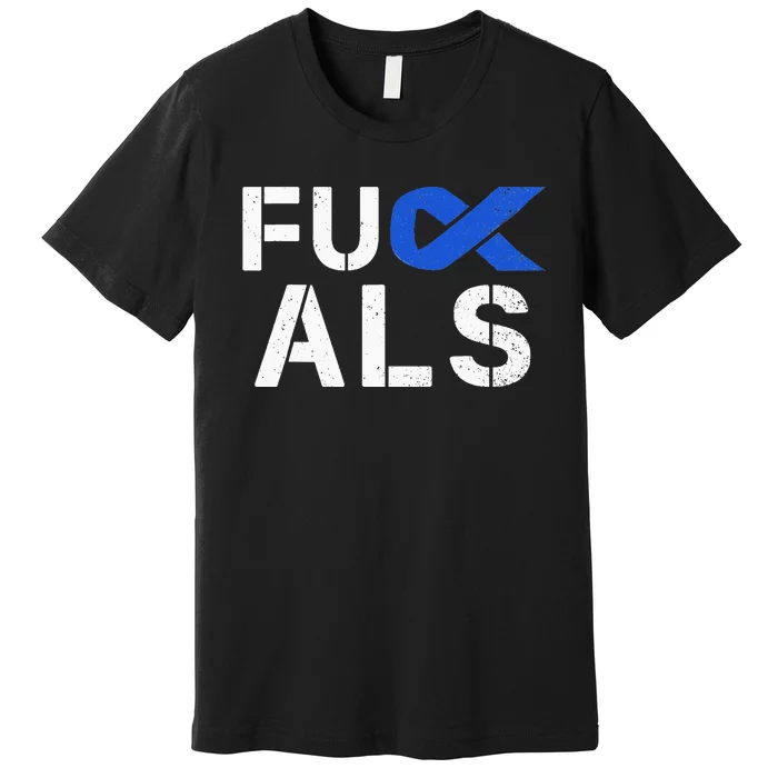 Fuck ALS Awareness Month Blue Ribbon Support Squad Fighter Premium T-Shirt