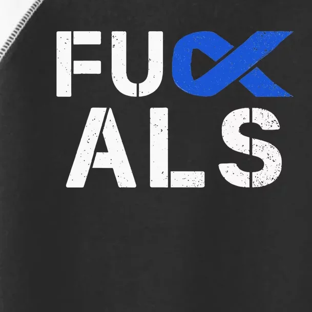 Fuck ALS Awareness Month Blue Ribbon Support Squad Fighter Toddler Fine Jersey T-Shirt