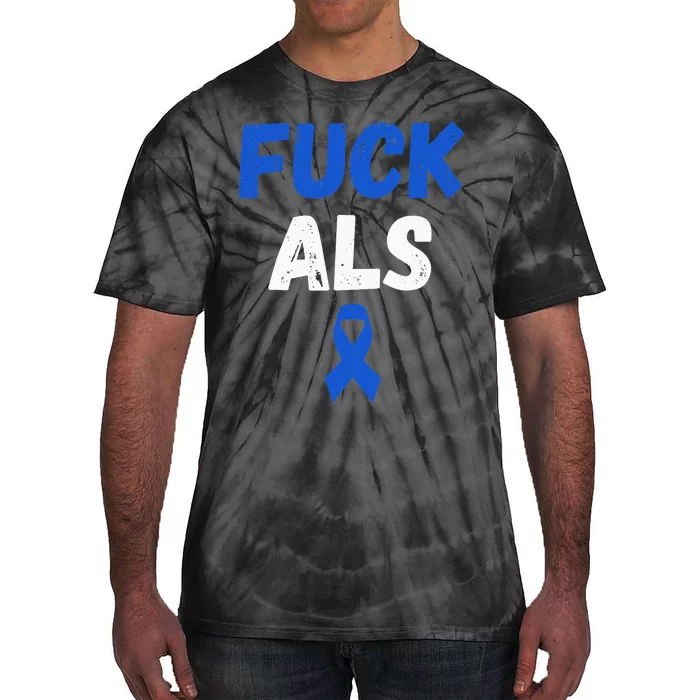 Fuck ALS Awareness Month Blue Ribbon Support Squad Fighter Tie-Dye T-Shirt