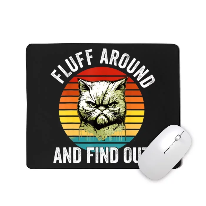 Fluff Around And Find Out Cat Lover Mom Dad Kitten Mousepad