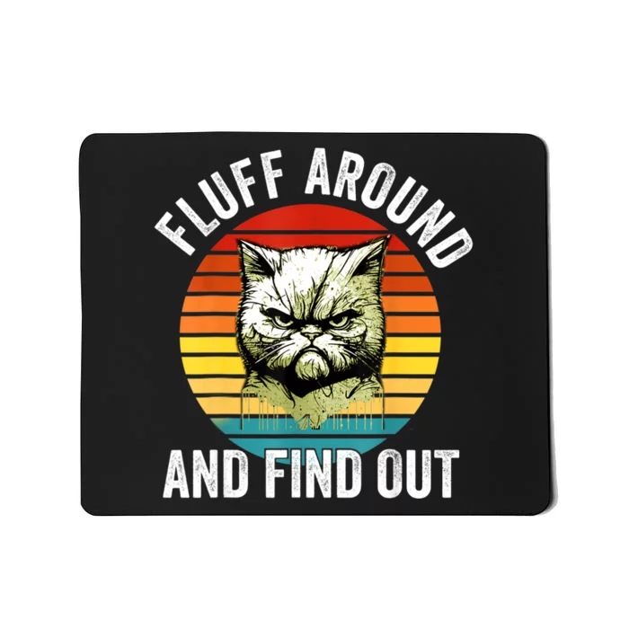 Fluff Around And Find Out Cat Lover Mom Dad Kitten Mousepad