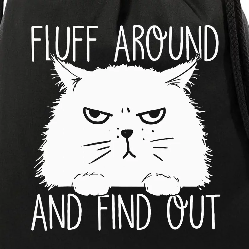 Fluff Around And Find Out Funny Cat Lover Cat Dad Cat Mom Drawstring Bag