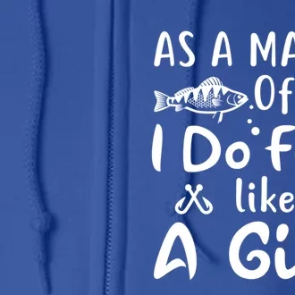 Funny As A Matter Of Fact I Do Fish Like A Fishing Funny Gift Full Zip Hoodie