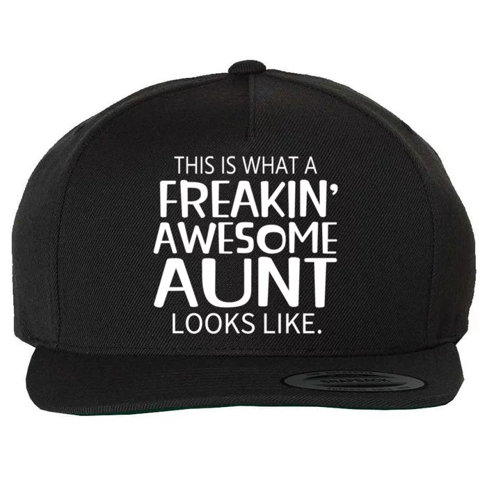 Freakin Awesome Aunt Looks Like Gift For Aunts Auntie Gift Wool Snapback Cap