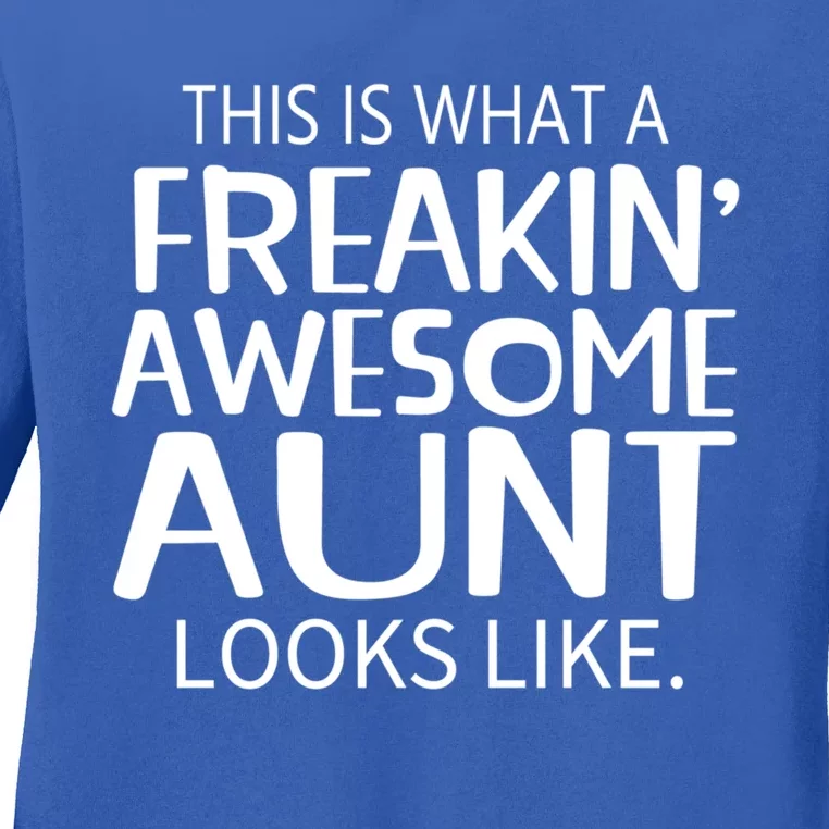 Freakin Awesome Aunt Looks Like Gift For Aunts Auntie Gift Ladies Long Sleeve Shirt