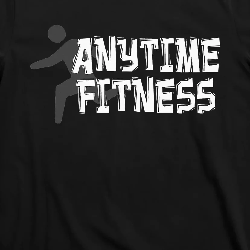 Fitness At Anytime Funny Workout Desisgn Best Awesome T-Shirt