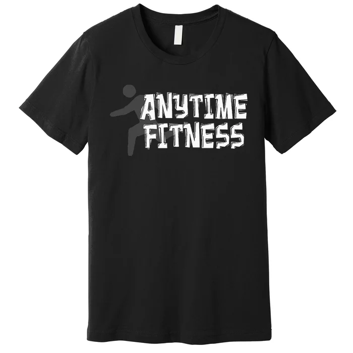 Fitness At Anytime Funny Workout Desisgn Best Awesome Premium T-Shirt