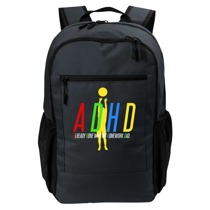 Funny ADHD Already Done With My Homework Dad Daily Commute Backpack