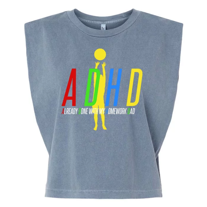 Funny ADHD Already Done With My Homework Dad Garment-Dyed Women's Muscle Tee