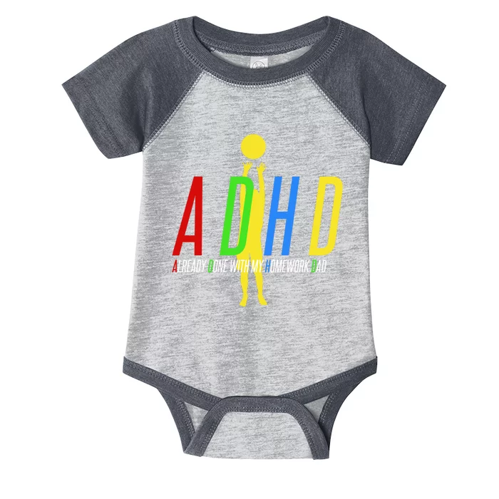 Funny ADHD Already Done With My Homework Dad Infant Baby Jersey Bodysuit