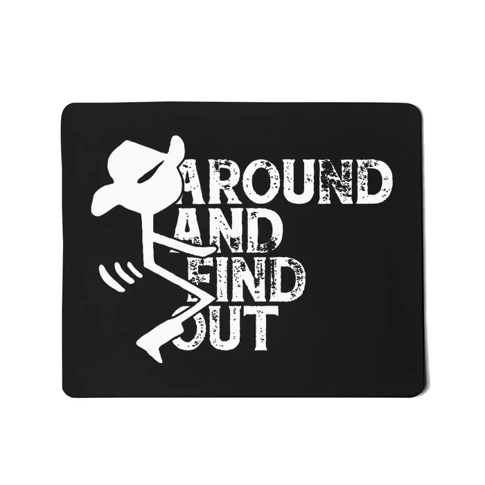 Fuck Around And Find Out Mousepad