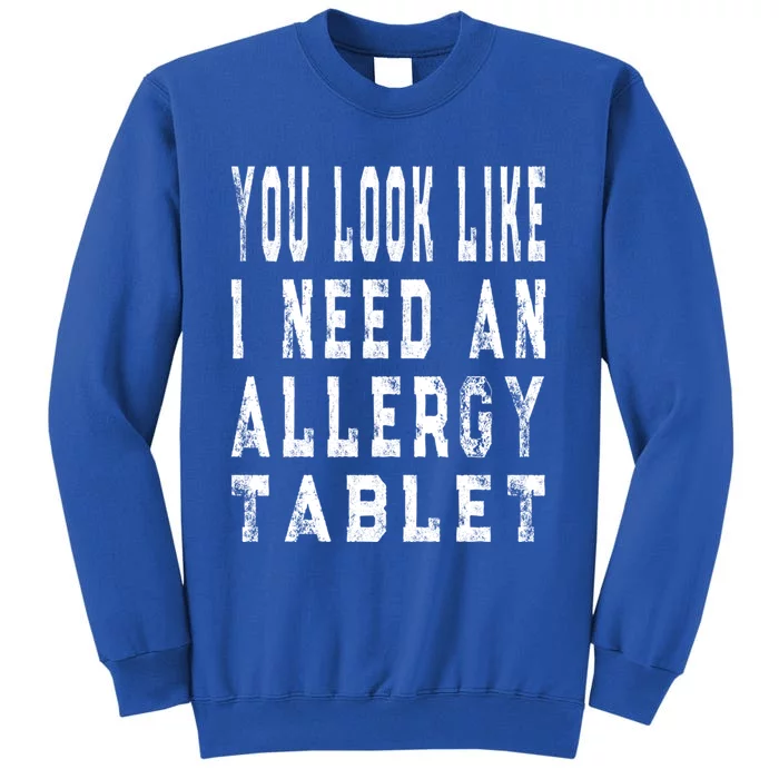 Funny Antisocial Allergy Tablet Saying Allergic To People Meaningful Gift Tall Sweatshirt