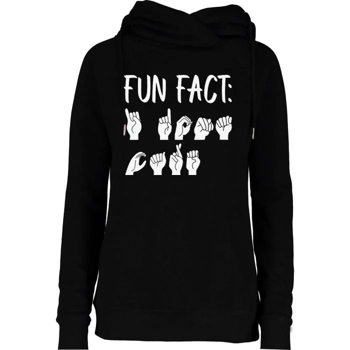 Funny ASL American Sign Language Fun Fact Womens Funnel Neck Pullover Hood